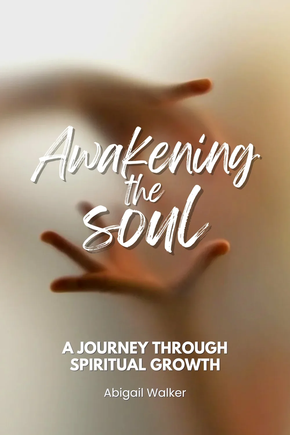 Awakening the Soul: A Journey Through Spiritual Growth