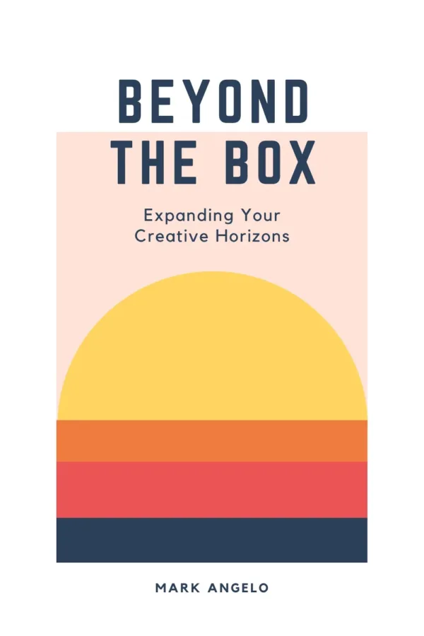 Beyond the Box: Expanding Your Creative Horizons