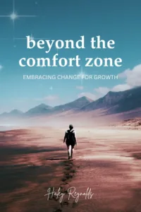 Beyond the Comfort Zone: Embracing Change for Growth