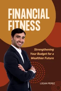 Financial Fitness: Strengthening Your Budget for a Wealthier Future