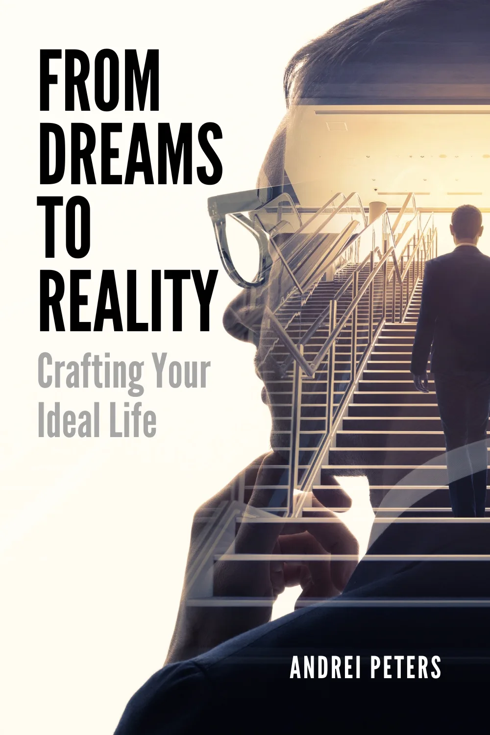 From Dreams to Reality: Crafting Your Ideal Life