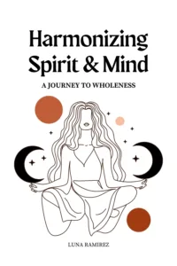 Harmonizing Spirit and Mind: A Journey to Wholeness