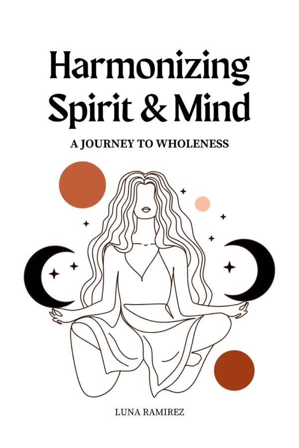 Harmonizing Spirit and Mind: A Journey to Wholeness