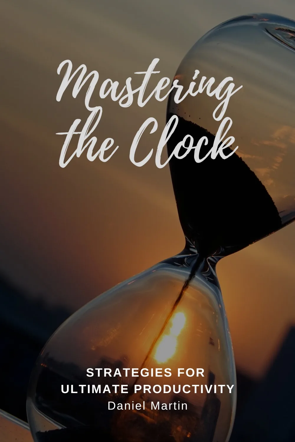 Mastering the Clock: Strategies for Ultimate Productivity