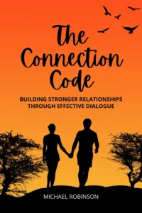 The Connection Code: Building Stronger Relationships Through Effective Dialogue