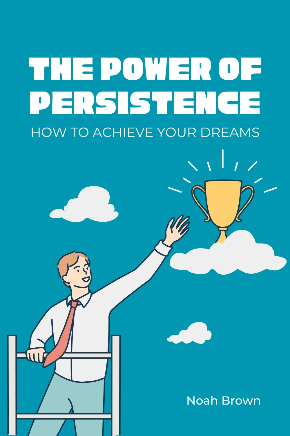 The Power of Persistence: How to Achieve Your Dreams