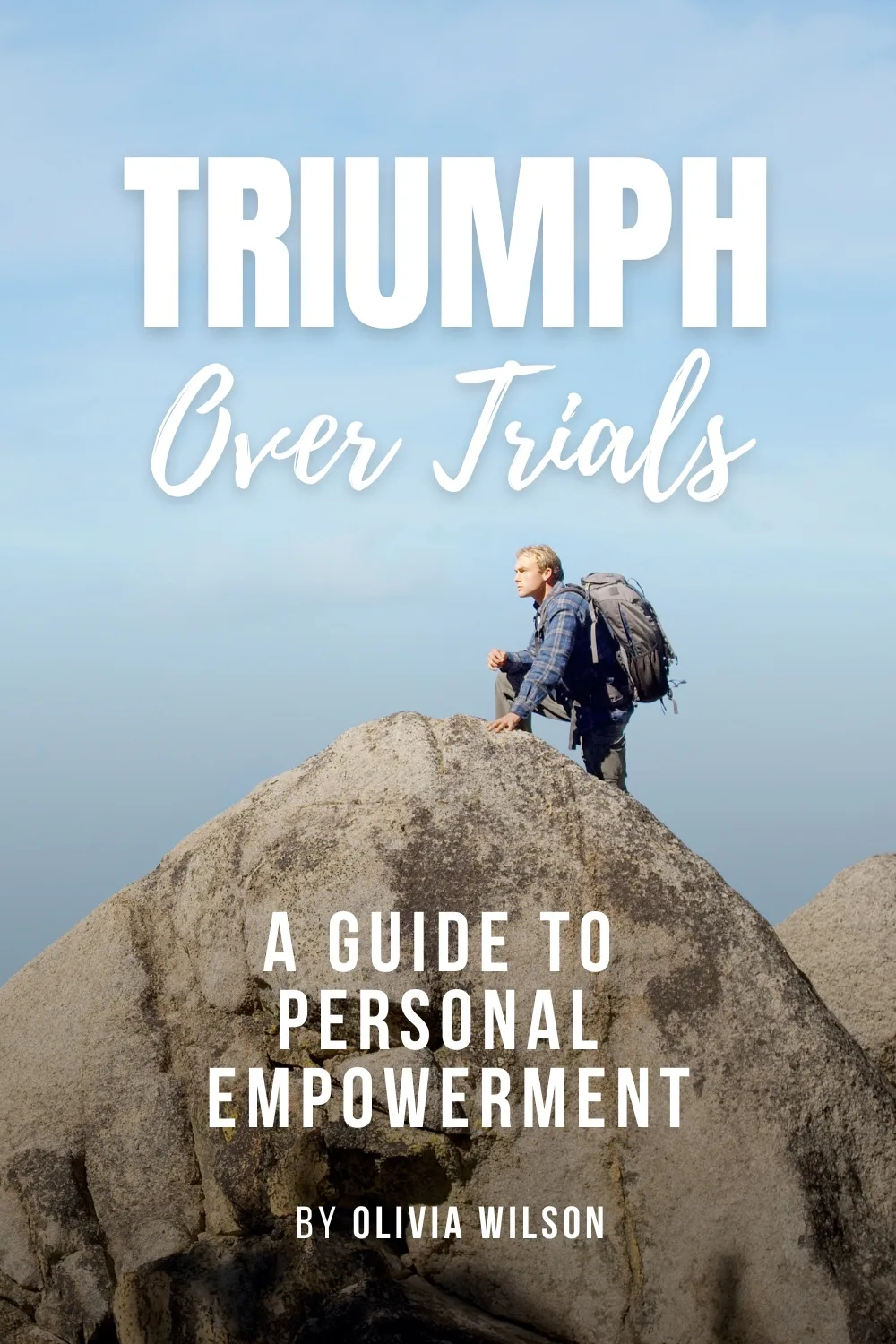 Triumph Over Trials: A Guide to Personal Empowerment