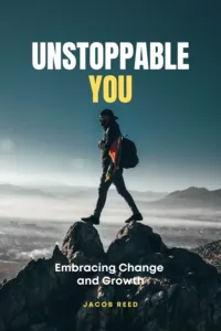 Unstoppable You: Embracing Change and Growth